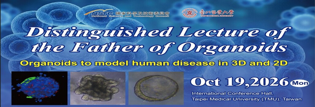 「類器官之父」大師演講-Organoids to model human disease in 3D and 2D